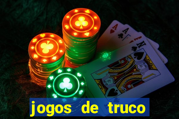 jogos de truco valendo dinheiro